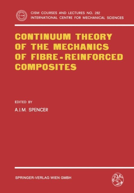 A.J.M. Spencer - Continuum Theory of the Mechanics of Fibre-Reinforced Composites, E-bok