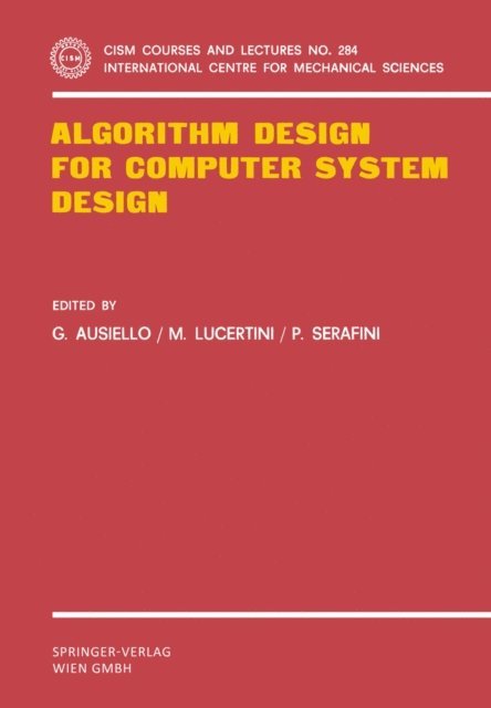 P. Serafini, M. Lucertini, Giorgio Ausiello - Algorithm Design for Computer System Design, E-bok