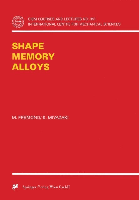 S. Miyazaki, M. Fremond - Shape Memory Alloys, E-bok