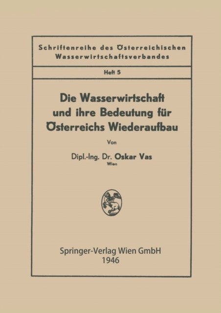 Oskar Vas - Die Wasserwirtschaft und ihre Bedeutung für Österreichs Wiederaufbau, E-bok. Tillgänglighet: Lägg i varukorg