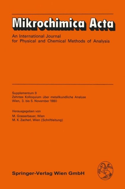 M.K. Zacherl, M. Grasserbauer - Zehntes Kolloquium über metallkundliche Analyse mit besonderer Berücksichtigung der Elektronen- und Ionenstrahl- Mikroanalyse, E-bok