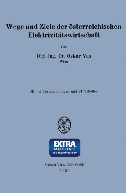 Oskar Vas - Wege und Ziele der österreichischen Elektrizitätswirtschaft, E-bok. Tillgänglighet: Lägg i varukorg