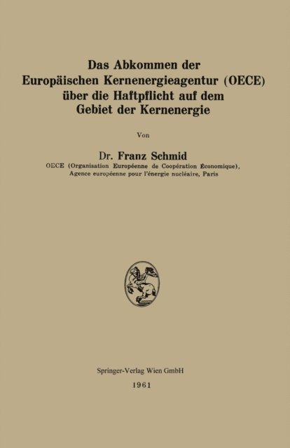 Franz Schmid - Das Abkommen der Europäischen Kernenergieagentur (OECE) über die Haftpflicht auf dem Gebiet der Kernenergie, E-bok