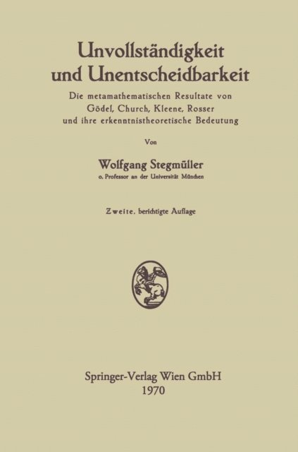 Wolfgang Stegmuller - Unvollständigkeit und Unentscheidbarkeit, E-bok