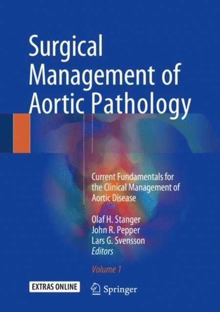 Lars G. Svensson, John R. Pepper, Olaf H. Stanger - Surgical Management of Aortic Pathology, E-bok