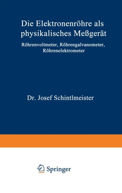 Josef Schintlmeister - Die Elektronenröhre als physikalisches Meßgerät, E-bok
