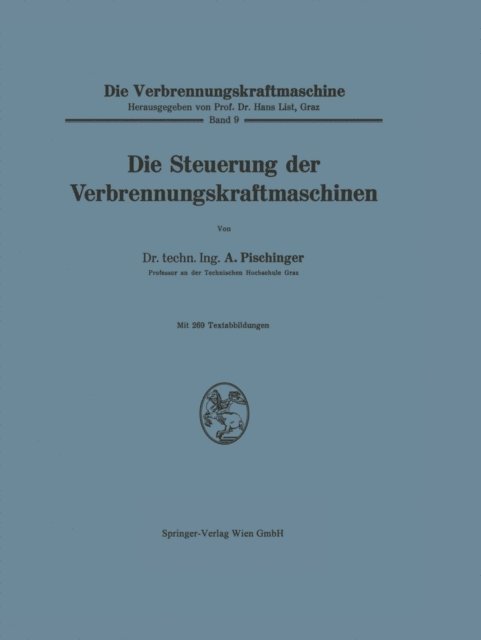 Anton Pischinger - Die Steuerung der Verbrennungskraftmaschinen, E-bok