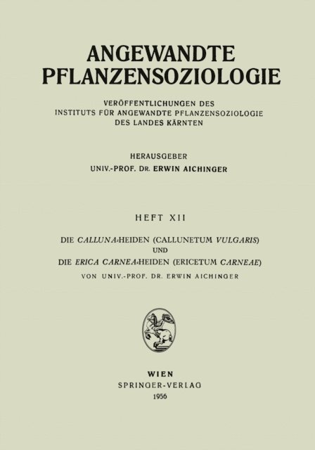 Erwin Aichinger - Die Calluna-Heiden (Callunetum Vulgaris) und Die Erica Carnea-Heiden (Ericetum Carneae), E-bok