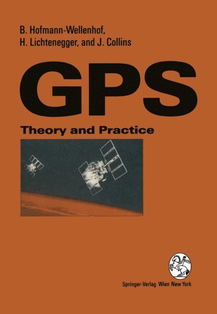 James Collins, Herbert Lichtenegger, Bernhard Hofmann-Wellenhof - Global Positioning System, E-bok