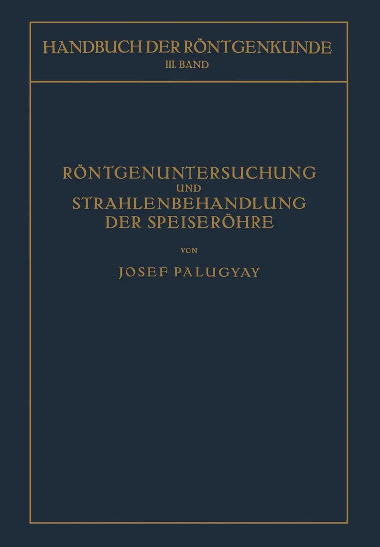 Josef Palugyay, Guido Holzknecht - Röntgenuntersuchung und Strahlenbehandlung der Speiseröhre, Häftad. Tillgänglighet: Lägg i varukorg