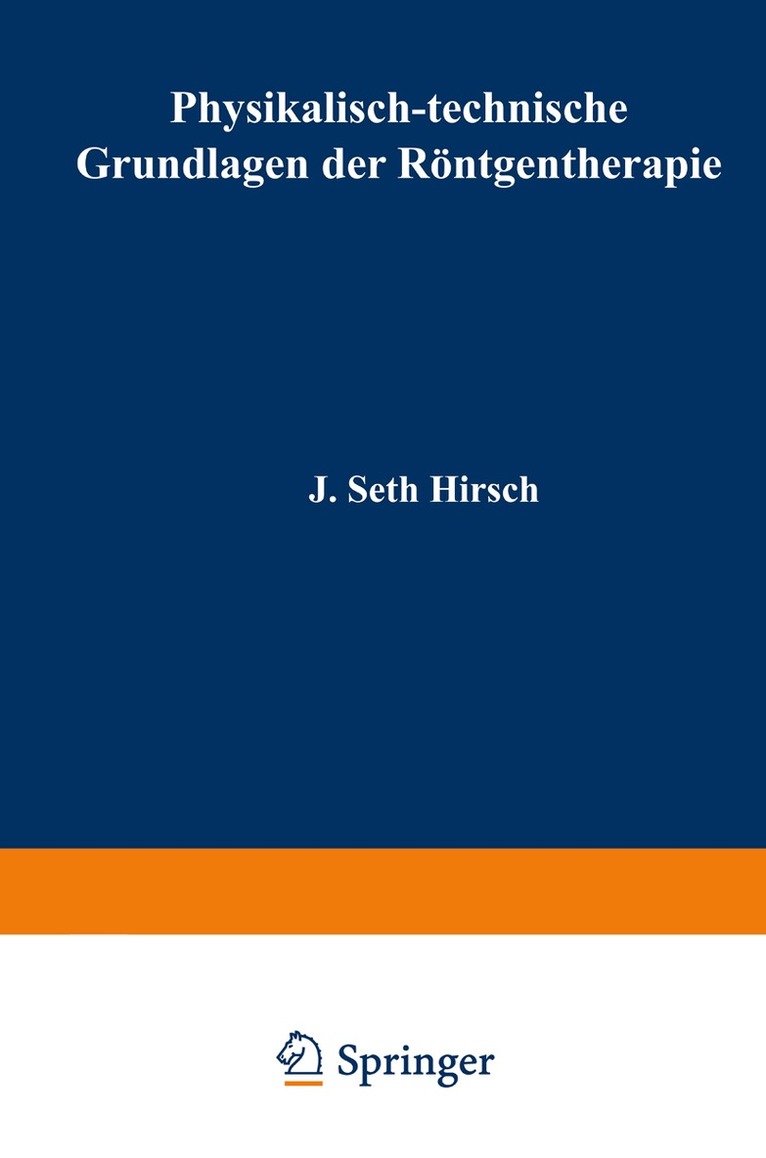 J. Seth Hirsch, Guido Holzknecht, Gottfried Spiegler - Physikalisch-technische Grundlagen der Röntgentherapie, Häftad. Tillgänglighet: Lägg i varukorg