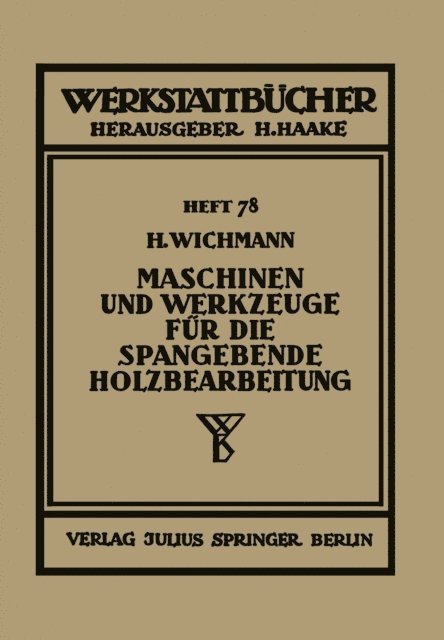 H. Wichmann - Maschinen und Werkzeuge für die spangebende Holzbearbeitung, E-bok