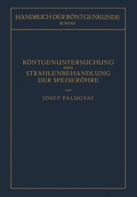 Josef Palugyay, Guido Holzknecht - Röntgenuntersuchung und Strahlenbehandlung der Speiseröhre, E-bok. Tillgänglighet: Lägg i varukorg