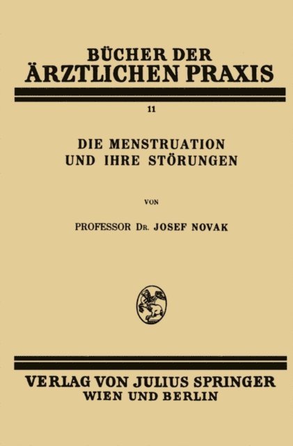 Josef Novak - Die Menstruation und ihre Störungen, E-bok