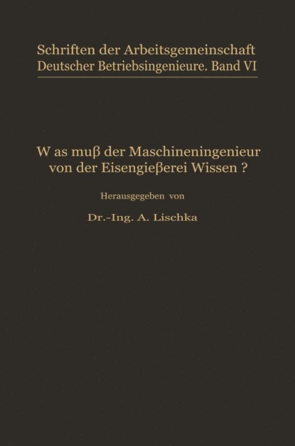 A. Lischka - Was muß der Maschineningenieur von der Eisengießerei wissen?, E-bok