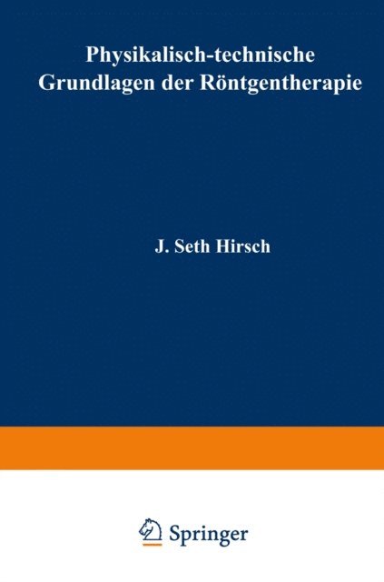 Gottfried Spiegler, Guido Holzknecht, J. Seth Hirsch - Physikalisch-technische Grundlagen der Röntgentherapie, E-bok. Tillgänglighet: Lägg i varukorg