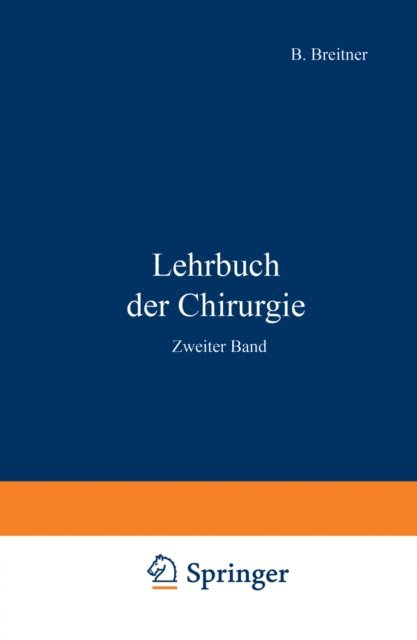 H. Neumann, O. Marburg, Th. Hrynt-Schak, G. Hofer, R. H. v. Haber, W. Goldschmidt, O. Frisch, W. Denk, R. Demmel, P. Clairnond, B. Breitner, A. von Eiselsberg, E. Ranzy, W. Denk, H.v. Haberer, P. Clairmont - Lehrbuch der Chirurgie, E-bok