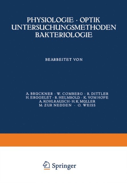 M. zur Nedden, O. Wei, H.K. vom Hofe, H.K. Muller, A. Kohlrausch, R. Helmbold, H. Erggelet, R. Dittler, W. Comberg, A. Bruckner - Physiologie · Optik Untersuchungsmethoden Bakteriologie, E-bok