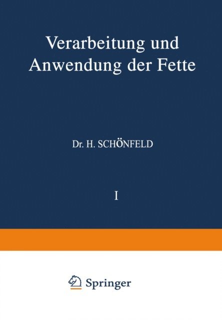 NA Riess, NA Poll, NA Piper, NA Meyerheim, NA Lindner, NA Hugel, NA Hueter, NA Hilditch, NA Grun, NA Clayton, A. Chwala, H. Bonisch - Verarbeitung und Anwendung der Fette, E-bok