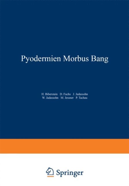 NA Tachau, NA Jessner, NA Jadassohn, NA Fuchs, NA Biberstein - Pyodermien Morbus Bang, E-bok