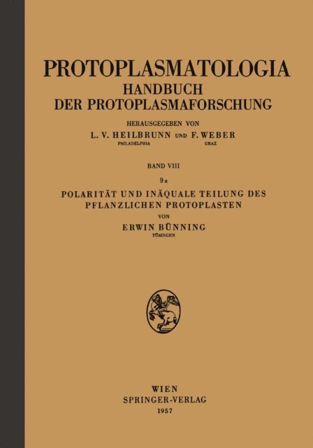 Erwin Bunning - Polarität und Inäquale Teilung des Pflanzlichen Protoplasten, E-bok