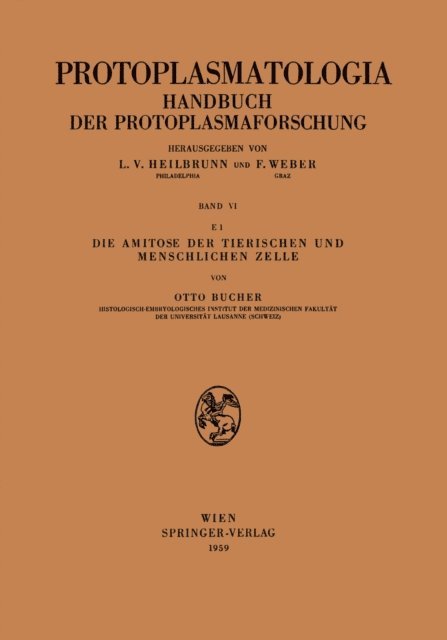 Otto Bucher - Die Amitose der Tierischen und Menschlichen Zelle, E-bok