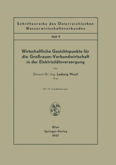 Ludwig Musil - Wirtschaftliche Gesichtspunkte für die Großraum-Verbundwirtschaft in der Elektrizitätsversorgung, E-bok. Tillgänglighet: Lägg i varukorg