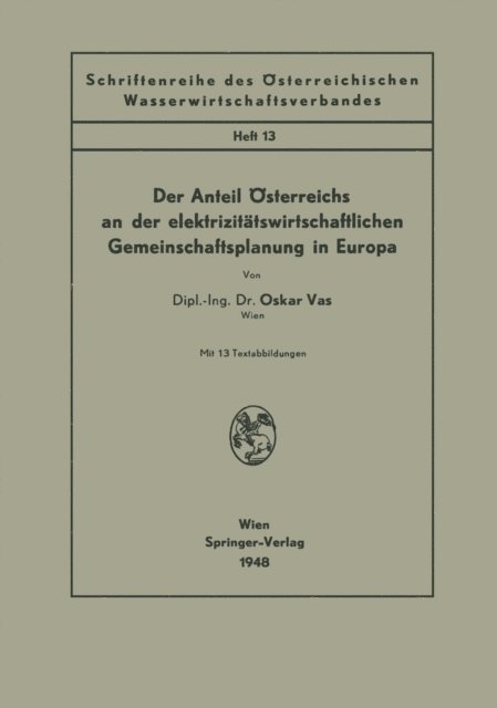 Oskar Vas - Der Anteil Österreichs an der elektrizitätswirtschaftlichen Gemeinschaftsplanung in Europa, E-bok. Tillgänglighet: Lägg i varukorg