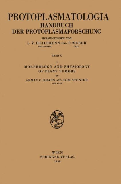 Tom Stonier, Armin C. Braun - Morphology and Physiology of Plant Tumors, E-bok