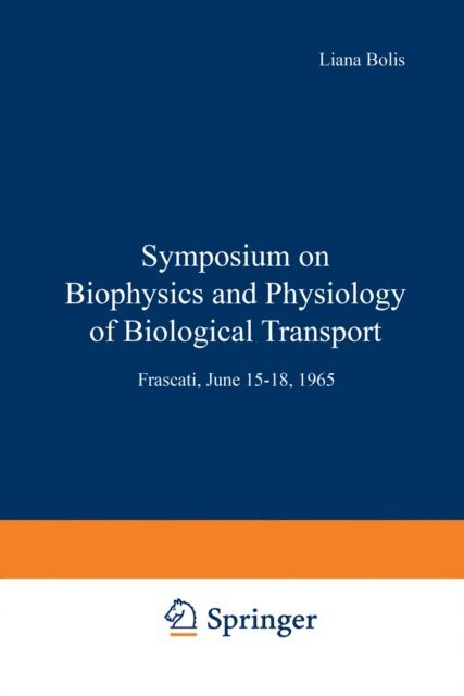 J.D. Robertson, K.R. Porter, V. Capraro, Liana Bolis - Symposium on Biophysics and Physiology of Biological Transport, E-bok