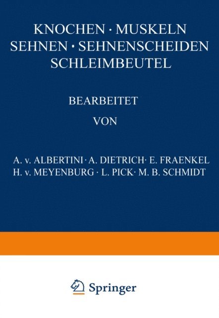 M. B. Schmidt, L. Pick, H. v. Meyenburg, E. Fraenkel, A. Dietrich, A. v. Albertini - Knochen · Muskeln Sehnen · Sehnenscheiden Schleimbeutel, E-bok
