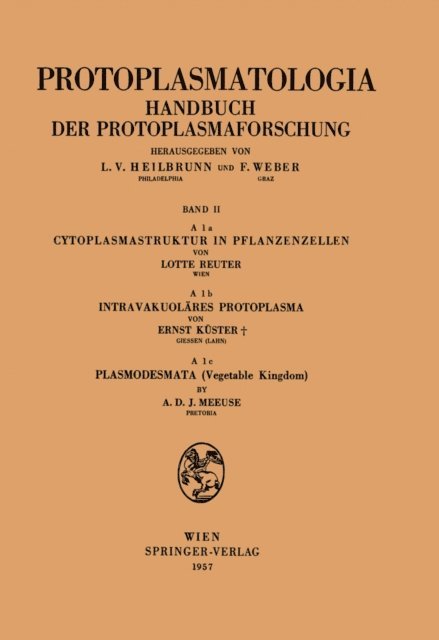 Adrianus D.J. Meeuse, Ernst Kuster, Lotte Reuter - Cytoplasmastruktur in Pflanzenzellen — Intravakuoläres Protoplasma — Plasmodesmata (Vegetable Kingdom), E-bok