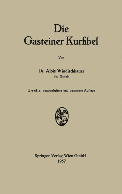 Alois Windischbauer - Die Gasteiner Kurfibel, E-bok