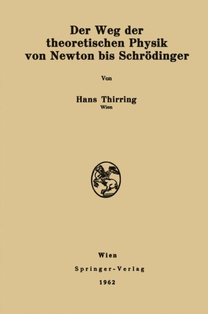 Hans Thirring - Der Weg der theoretischen Physik von Newton bis Schrödinger, E-bok. Tillgänglighet: Lägg i varukorg
