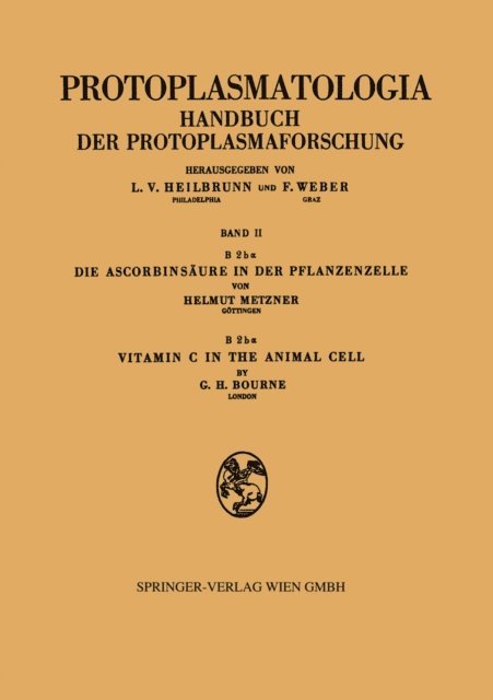 Geoffrey H. Bourne, Helmut Metzner - Die Ascorbinsäure in der Pflanzenzelle. Vitamin C in the Animal Cell, E-bok