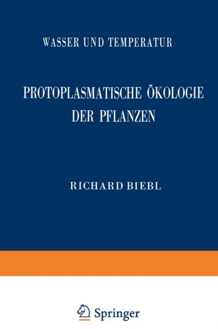 Richard Biebl - Protoplasmatische Ökologie der Pflanzen, E-bok