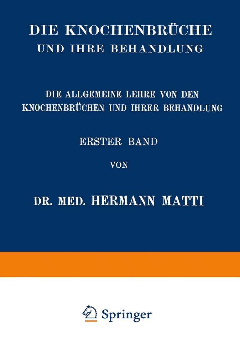 Hermann Matti - Die Allgemeine Lehre von den Knochenbrüchen und ihrer Behandlung, Häftad. Tillgänglighet: Lägg i varukorg