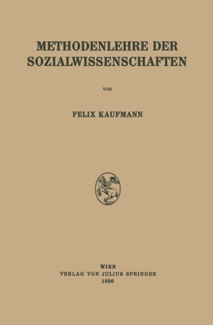 Felix Kaufmann - Methodenlehre der Sozialwissenschaften, E-bok