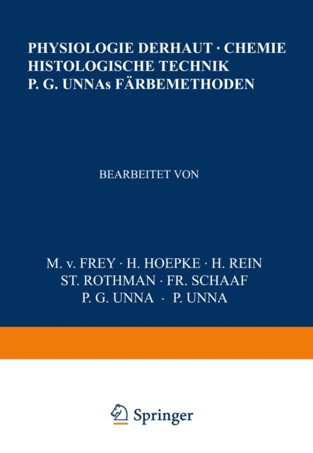 NA Unna, NA Schaaf, NA Rothman, NA Rein, NA Hoepke, NA Frey - Physiologie der Haut-Chemie Histologische Technik P. G. Unnas Färbemethoden, E-bok