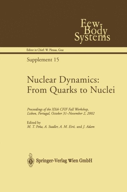 J. Adam, A.M. Eiro, A. Stadtler, M.T. Pena - Nuclear Dynamics: From Quarks to Nuclei, E-bok