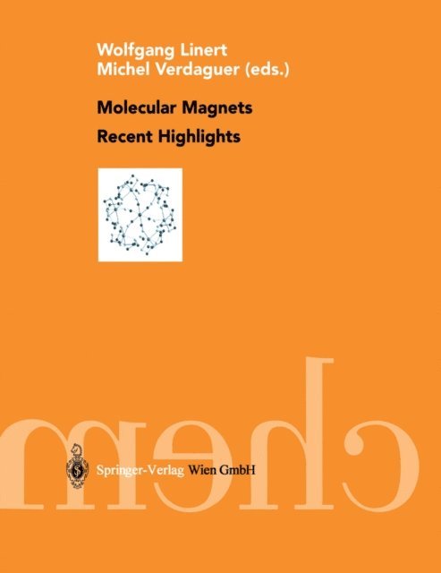 Michel Verdaguer, Wolfgang Linert - Molecular Magnets Recent Highlights, E-bok