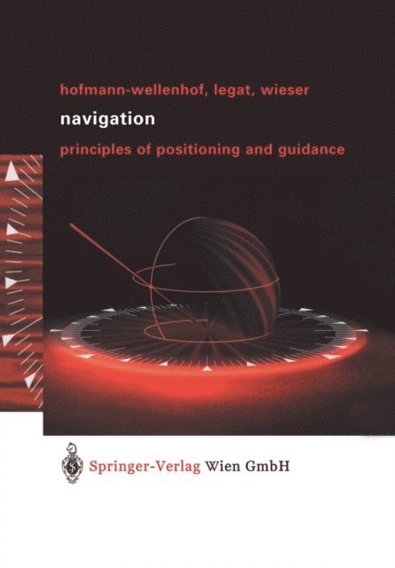 M. Wieser, K. Legat, B. Hofmann-Wellenhof - Navigation, E-bok