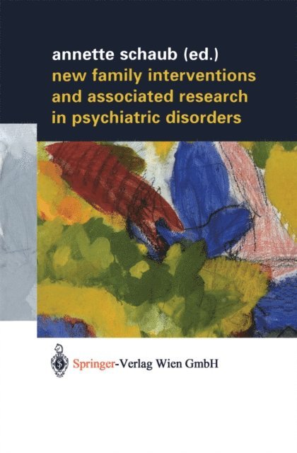 Annette Schaub - New Family Interventions and Associated Research in Psychiatric Disorders, E-bok