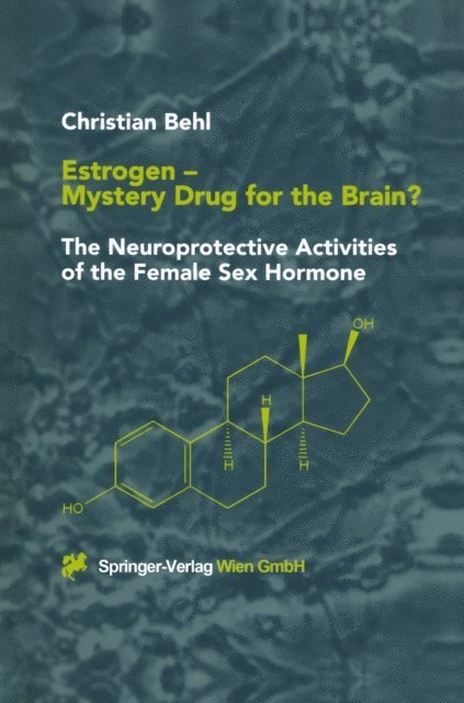 Christian Behl - Estrogen - Mystery Drug for the Brain?, E-bok