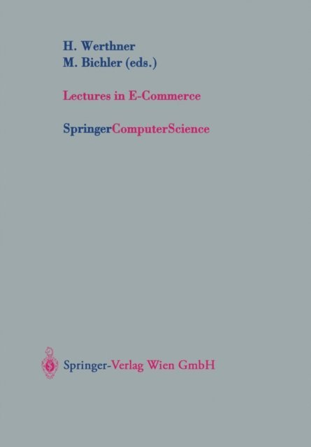 Martin Bichler, Hannes Werthner - Lectures in E-Commerce, E-bok
