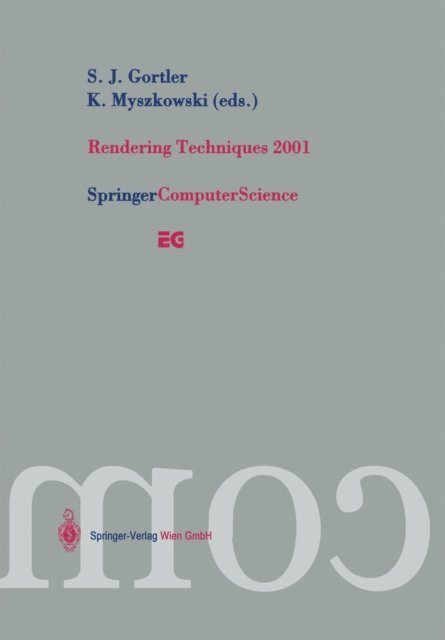 K. Myzskowski, S.J. Gortler - Rendering Techniques 2001, E-bok