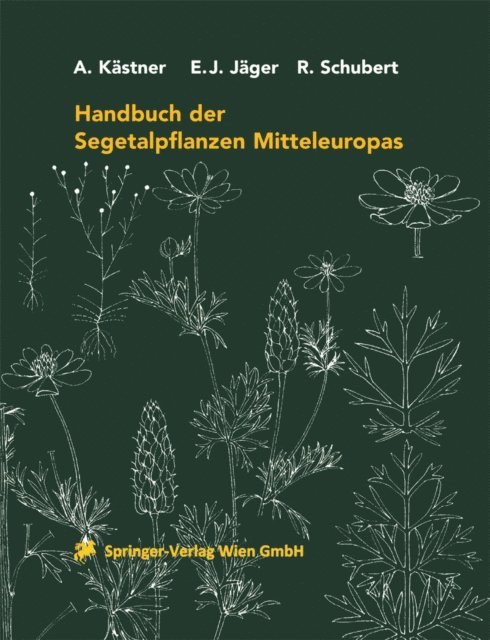 R. Schubert, Eckehart J. Jager, A. Kastner - Handbuch der Segetalpflanzen Mitteleuropas, E-bok