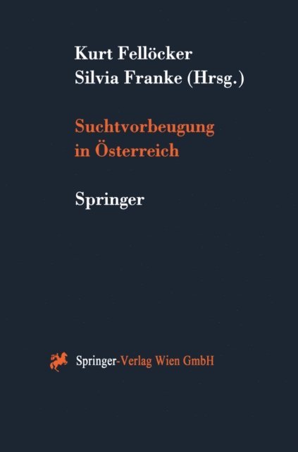 Silvia Franke, Kurt Fellocker - Suchtvorbeugung in Österreich, E-bok. Tillgänglighet: Lägg i varukorg