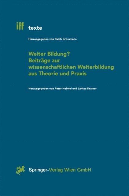 Larissa Krainer, Peter Heintel - Weiter Bildung? Beiträge zur wissenschaftlichen Weiterbildung aus Theorie und Praxis, E-bok