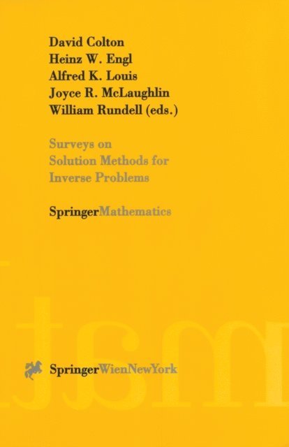 William Rundell, Joyce McLaughlin, Alfred K. Louis, Heinz W. Engl, David Colton - Surveys on Solution Methods for Inverse Problems, E-bok